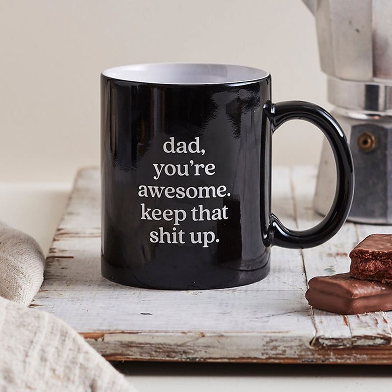 Funny engraved black 325ml coffee mug featuring the quote "Dad, you're awesome. Keep that shit up." – perfect Father's Day gift for Dad.