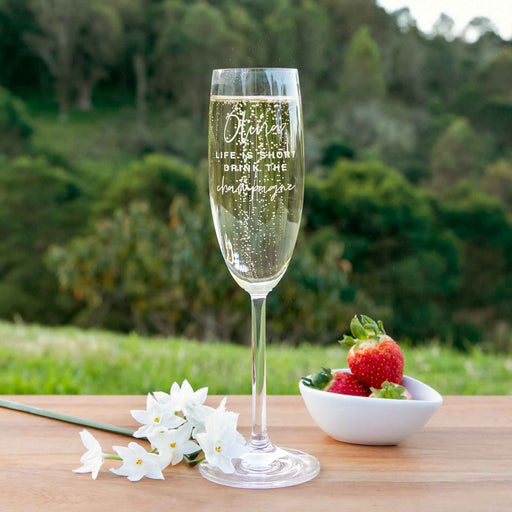 Customised Engraved Name Lift is short Drink the Champagne Glass Flute