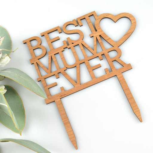 Laser Cut "Best Mum Ever" Wooden Cake Topper Mother's Day Present